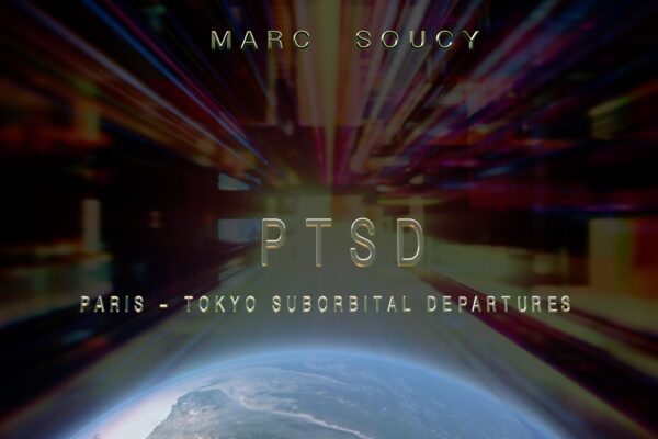 “PTSD: Paris-Tokyo Suborbital Departures” by Marc Soucy
